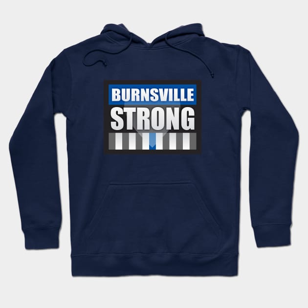 Burnsville Strong Hoodie by Dale Preston Design